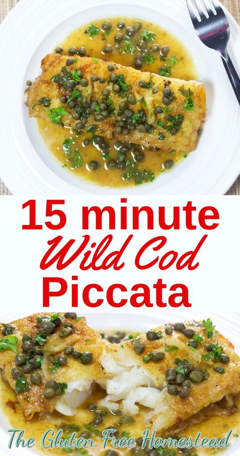 Delicious 15 minute meal | Wild Cod in Piccata sauce| | Light Fish Dinner | Cod | You can substitute your favorite fish | Healthy lemon sauce | Easy Skinny recipe | gluten free Healthy Lemon Sauce, Cod Piccata Recipe, Cod Piccata, Piccata Sauce, Light Fish, Cod Fish Recipes, Piccata Recipe, Fish Dinner Recipes, Cod Recipes