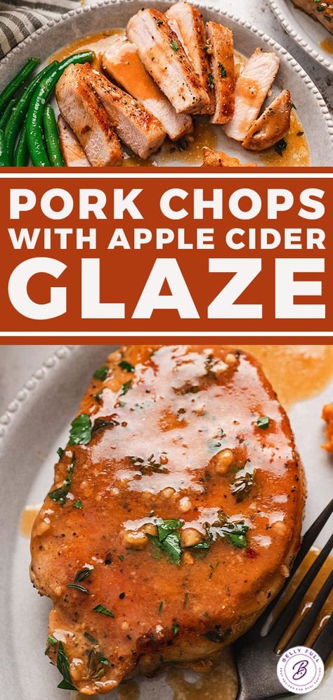 Pork Chops with Apple Cider Glaze l Belly Full Pork Chops With Apple Cider, Apple Cider Glaze Recipe, Gluten Free Pork Chops, Pork Chops Bone In, Healthy Pork Chops, Apple Cider Glaze, Best Chicken Dishes, Chicken Recipes Easy Quick, Healthy Pork