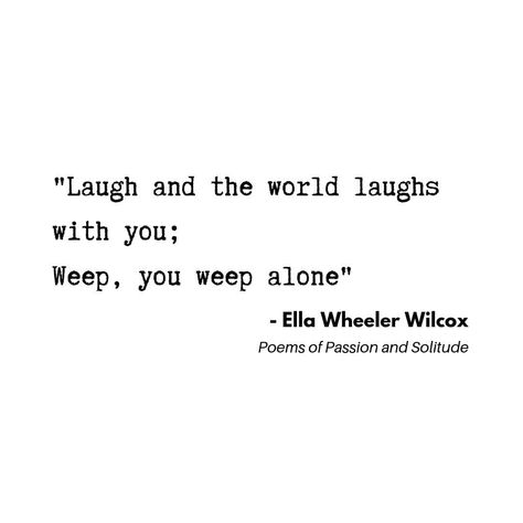 "Laugh and the world laughs with you; Weep, you weep alone"  #moviequotes #Unappreciated #quotestoliveby #quote #quoteoftheday #quotes… Laugh And The World Laughs With You, Unappreciated Quotes, Free Spirit Quotes, Spirit Quotes, Thought Quotes, Personality Development, Deep Thought, Badass Quotes, Deep Thought Quotes