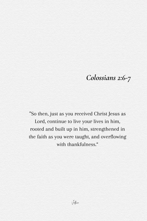 "Find strength and nourishment in Colossians 2:6-7.  Let these words be a beacon of hope and encouragement on your spiritual journey. #Colossians #BibleVerse #Faith" Colossians 2:7, Colossians 2 6 7, Book Of Colossians, Christian Woman Encouragement, Colossians 2, Comforting Bible Verses, Grow In Grace, Christian Woman, Christian Cards