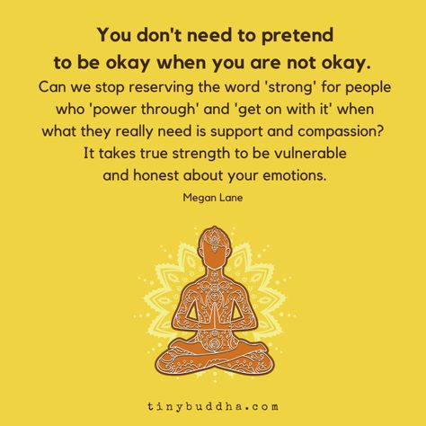 Visit tinybuddha.com for more inspiration! Being Vulnerable, Emotional Honesty, Nine Percent, Tiny Buddha, Daily Wisdom, True Strength, Not Okay, Buddha Quote, Clean Living