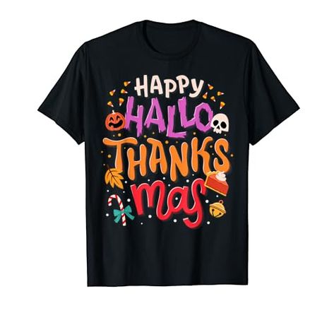 Happy Hallothanksmas Funny Halloween Thanksgiving Christmas T-Shirt Teacher Outfits Fall, Happy Hallothanksmas, Funny Thanksgiving Shirts, Happy Merry Christmas, Last Minute Costumes, Teacher Design, School Teacher Gifts, Funny Thanksgiving, Thanksgiving Shirts