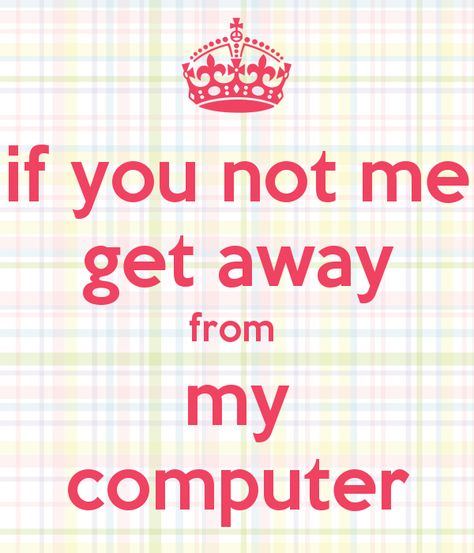 Get Off My Computer Wallpaper, Lockscreens For Laptop, Her Computer Wallpaper, Funny Wallpapers For Laptop, Awsome Wallpaper, Funny Computer Wallpaper, Wallpaper Chromebook, Chromebook Wallpaper, Funny Computer