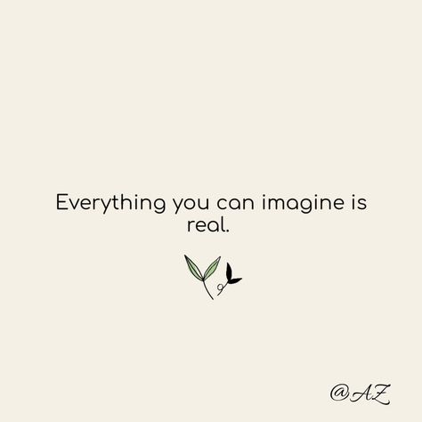 Everything you can imagine is real.🌸 Childlike Wonder, Greatest Mysteries, Wonder Quotes, Inspiration Quotes, Proverbs, Inspirational Quotes, Mindfulness, Wonder, Canning