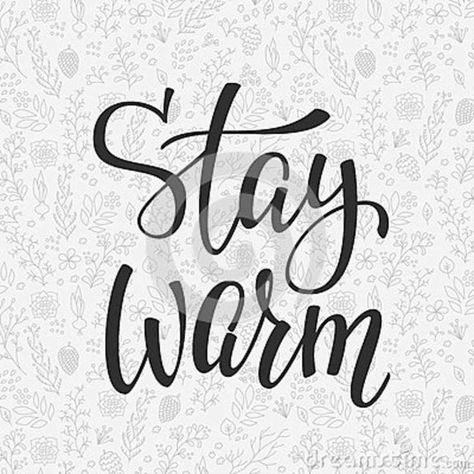 Stay Warm Quotes Funny, Stay Warm Quotes Cold Weather, Stay Warm Quotes, Warm Quotes, Happy Saturday Images, Saturday Images, Focus Quotes, Daily Greetings, Weekday Quotes