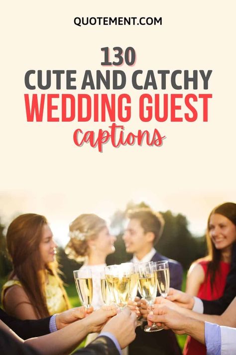 130 Best Wedding Guest Captions To Capture Wedding Vibes Captions For Bestie Wedding, Wedding Guest Quotes, Wedding Guest Captions Instagram, Wedding Guest Captions, Funny Wedding Guest Captions, Wedding Vibes Captions, Attending Wedding Captions, Wedding Couple Quotes, Funny Compliments