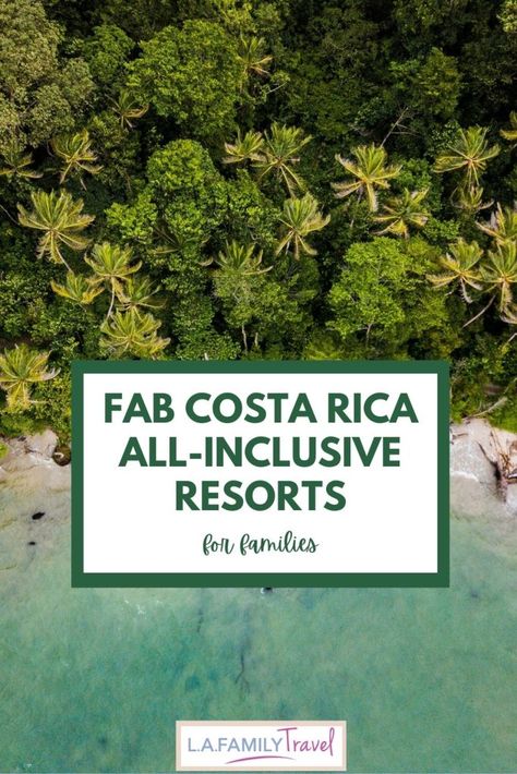 4 Unforgettable Costa Rica All-Inclusive Resorts for Families - LA Family Travel Best Family Resorts, Best All Inclusive Resorts, Unique Vacations, Active Family, Central America Travel, All Inclusive Resort, Family Resorts, Costa Rica Travel, Inclusive Resorts