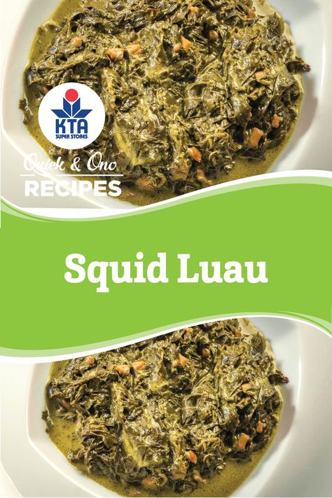 KTA Super Stores Quick & 'Ono Squid Luau Recipe Local Hawaiian Food Recipes, Squid Luau Recipe Instant Pot, Squid Luau Recipe, Luau Stew Recipe, Laulau Recipe, Ono Kine Recipes Hawaii Comfort Foods, Squid Luau, Tongan Food, Ono Kine Recipes