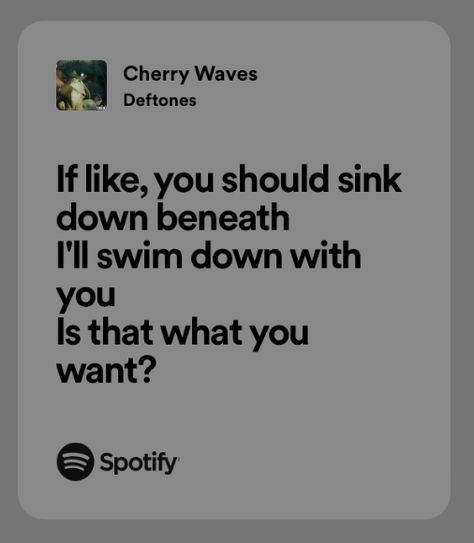 Cherry Waves Deftones, Deftones Quotes, Spotify Music Aesthetic, Deftones Lyrics, Deftones Aesthetic, Waves Lyrics, Lyrics Spotify, Metal Songs, Game Aesthetic