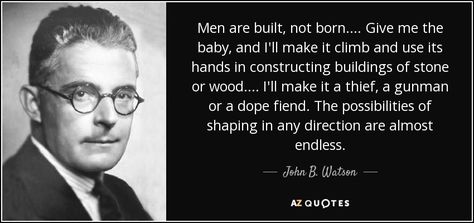 TOP 10 QUOTES BY JOHN B. WATSON | A-Z Quotes John B Watson, Psychologist Quotes, Rare Quote, Psychology Student, John B, Science Chemistry, Psychology Quotes, Love Facts, 10th Quotes