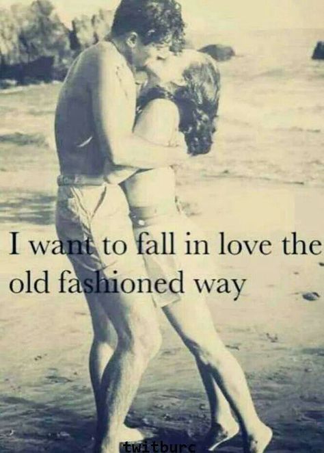 i want to fall in love the old fashioned way. Old Fashioned Love, Lovey Dovey, Dating Quotes, Hopeless Romantic, Look At You, Relationship Quotes, Love Life, True Love, Quotes To Live By