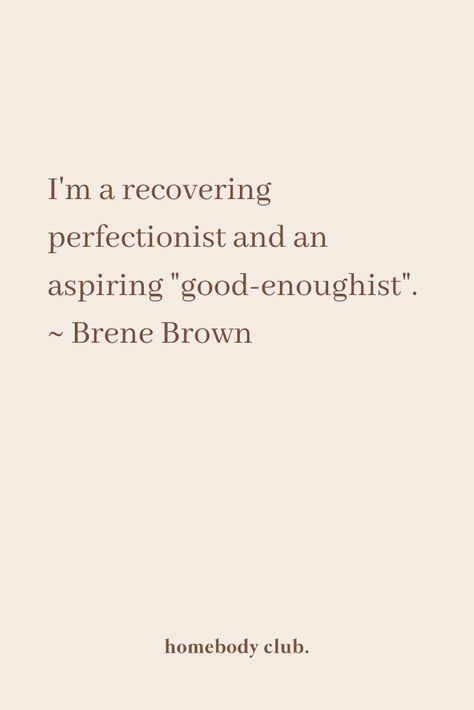 I'm a recovering perfectionist and an aspiring "good enoughist". - Brene Brown  quotes about perfectionism // Brene Brown quotes Brene Brown Quotes, Brene Brown, Life Quotes Love, Isagenix, Socrates, Badass Quotes, Quotable Quotes, A Quote, Note To Self