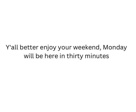 The weekend goes by so fast 😆😂😂 Weekend Quotes, Enjoy Your Weekend, Self Control, Relatable Quotes, The Weekend, Inspirational Quotes, Collage, Quotes, On Instagram