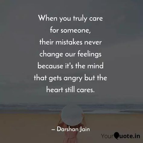 When you really care about someone, their mistakes never change our feelings because the mind gets angry but the heart that still cares. Gøød Mørning Friends! Have A Fabulous Day!! 😊😊 When You Care About Someone, Have A Fabulous Day, Irish Quotes, Universe Quotes, Never Change, Good Morning Friends, Nature Quotes, Yours Truly, When Someone