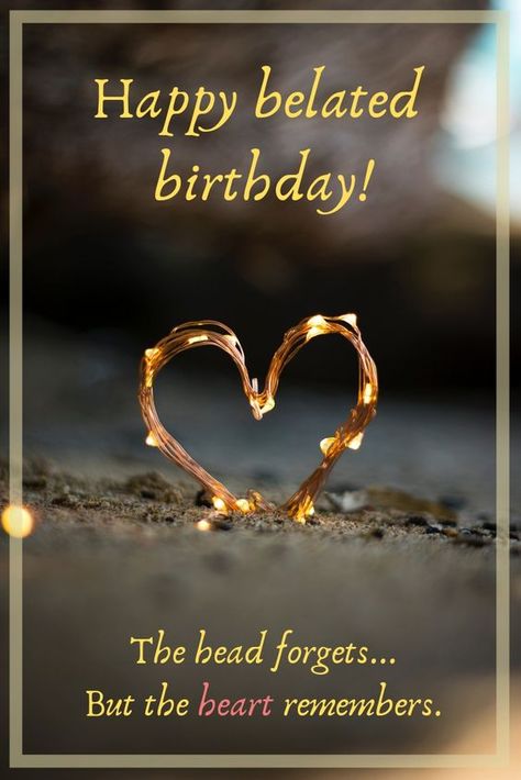 Belated Happy Anniversary Wishes, Happy Belated Birthday Gif, Happy Late Birthday Wishes, Belated Birthday Wishes Friends, Happy Belated Birthday Wishes For Her, Happy Belated Birthday Friend, Birthday Belated Wishes, Happy Belated Birthday Funny, Happy Belated Birthday Quotes