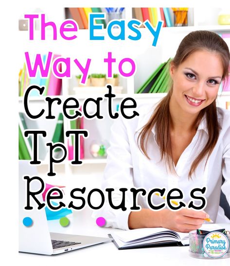 The Easy Way to Create TpT Resources: Tips for Teacher Authors Tpt Product Ideas, Tpt Seller Tips, Tpt Teacher Pay Teachers, Selling On Tpt, Organization Teacher, Prek Teacher, School Classroom Decor, Back To School Classroom, Science Reading