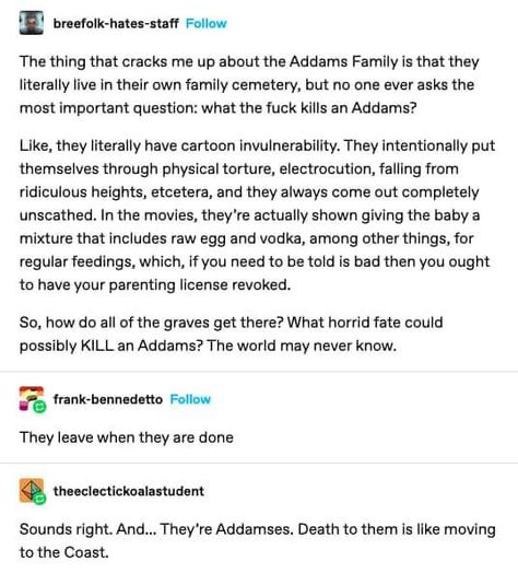 Addams Familie, Gomez And Morticia, Addams Family Wednesday, Adams Family, Funny Tumblr Posts, Addams Family, Story Writing, Faith In Humanity, Text Posts