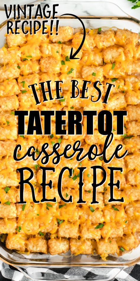 Best Tater Tot Casserole, Homemade Tater Tots, Tater Tot Casserole Recipe, Tater Tot Recipes, Tater Tot Casserole Recipes, Dinner Casserole Recipes, Tot Casserole, Recipes With Ground Beef, Tater Tot Casserole