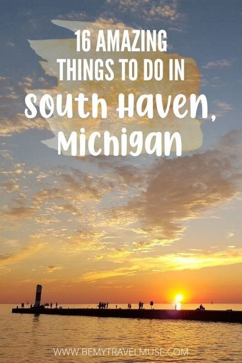 16 Amazing Things to Do in South Haven, Michigan Michigan Camping, South Haven Michigan, South Haven Mi, Michigan Road Trip, Michigan Summer, Michigan Vacations, South Haven, Midwest Travel, Grand Haven