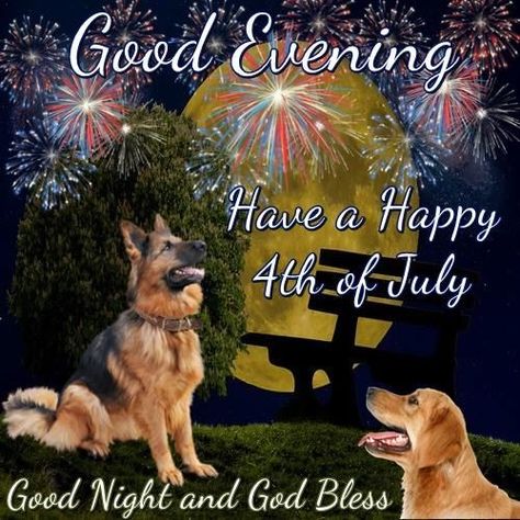 Good Evening Have A Happy 4th Of July Good Night And God Bless, 4th Of July Pictures, July Pictures, Fourth Of July Quotes, 4th Of July Images, July Images, July Quotes, 4th Of July Photos, Beautiful Good Night Images