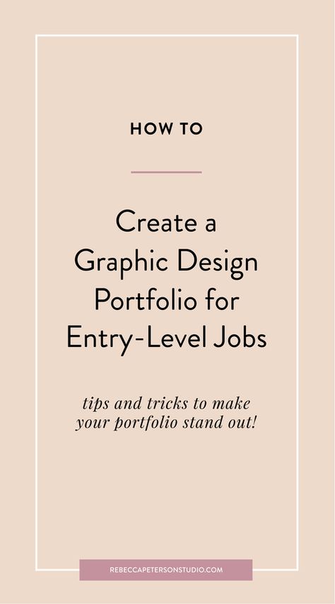 How To Create a Graphic Design Portfolio for Entry-level Jobs — Rebecca Peterson Studio How To Build A Graphic Design Portfolio, How To Create Portfolio, Square Space Portfolio Design, Design Process Portfolio, Building A Portfolio, Simple Graphic Design Portfolio, Tips For Graphic Designers, Graphic Designer Inspiration, Design Projects For Portfolio