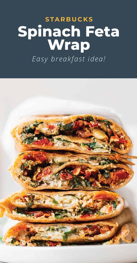 Copycat Starbucks Egg White Spinach Feta Wrap, Spinach Egg Tortilla Wraps, Spinach Feta Egg Wrap, Wrap Recipes Tortilla, Starbucks Spinach Feta Wrap Recipe, Feta Wrap Starbucks, Spinach Feta Wrap Starbucks, Spinach Feta Wrap, Feta Wrap