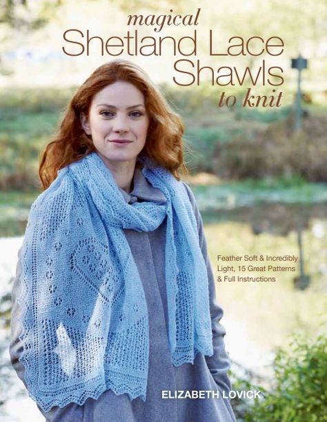 Magical Shetland Lace Shawls Shetland Lace Knitting, Mini Wraps, Shetland Lace, Lace Shawls, Knitting Books, Lace Shawl, Knit Stitch Patterns, Eyelet Lace, Lace Knitting