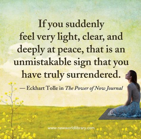 Surrender Quotes, Ekhart Tolle, Eckart Tolle, The Power Of Now, Eckhart Tolle Quotes, Power Of Now, Awakening Quotes, Eckhart Tolle, At Peace