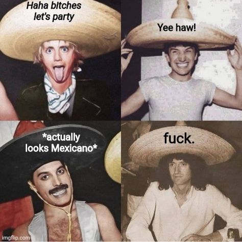 All of Queen... At a Mexican party! Queen Band Cake, Queen Band Memes Funny, Queen Band Funny, Freddie Mercury Funny, Queen Rock Band, Queen Humor, Queen Brian May, Queen Meme, Roger Taylor Queen