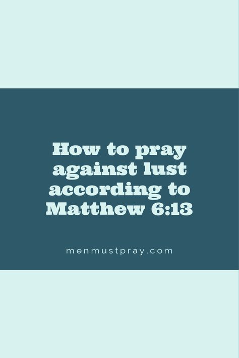 How to pray against lust Breaking Cycles, Sample Prayer, Deliverance Prayers, Lord’s Prayer, Why Jesus, Church Poster Design, How To Pray, Christian Quotes God, God Will Provide