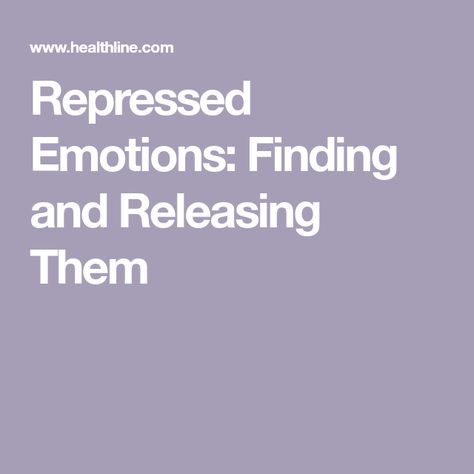 Repressed Emotions: Finding and Releasing Them How To Express Emotions, How To Process Emotions, Suppressing Emotions, Recognizing Emotions, Releasing Emotions, Identify Emotions, Processing Emotions, Repressed Anger, Repressed Emotions