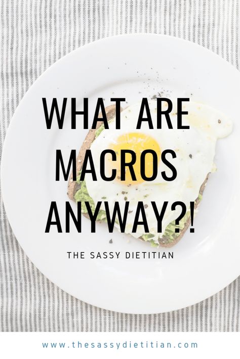 What Are Macros Anyway?! (aka Macronutrients) - The Sassy Dietitian Macro Nutrients Chart, What Are Macros, Macro Diet, Carb Cycling Diet, Macros Diet, Counting Macros, Workout Plan For Beginners, Carb Cycling, Ketogenic Diet For Beginners