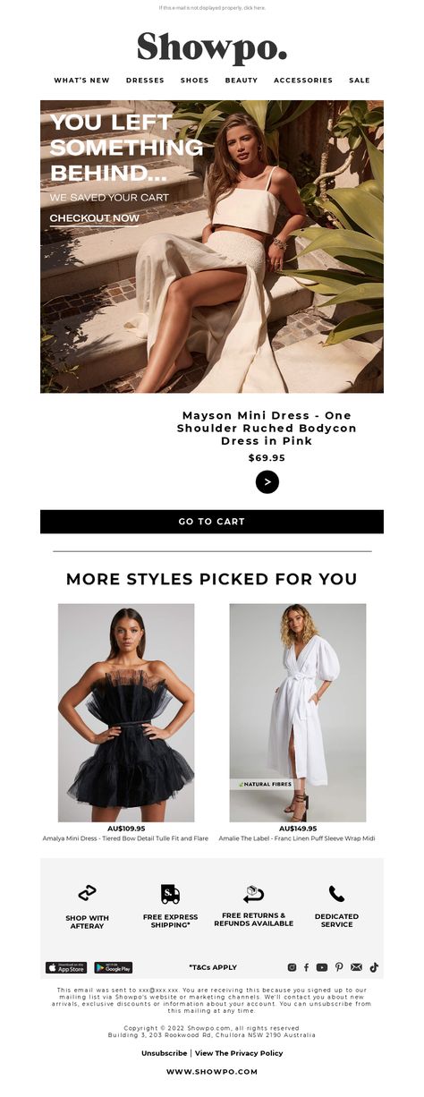 An awesome Cart abandonment email example from Showpo. View 100+ more email templates and examples and get inspiration for your next email design with MailCharts! #EmailDesign #EmailMarketing #EmailInspiration #CartAbandonmentEmail Abandoned Cart Email Design, Abandoned Cart Email, Email Examples, Campaign Planning, Email Newsletter Template, Email Design Inspiration, Newsletter Template, Email Design, Email Campaign