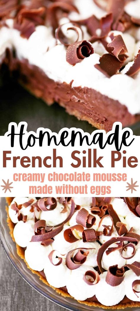 Homemade French silk pie with creamy chocolate mousse made without eggs. French Silk Pie Graham Cracker Crust, French Silk Pie Without Raw Eggs, French Silk Pie No Eggs, Easy French Silk Pie Recipe Pudding, Eggless Chocolate Pie, Silk Pie Chocolate, Easy Chocolate Silk Pie, French Silk Pie With Graham Cracker Crust, No Bake French Silk Pie