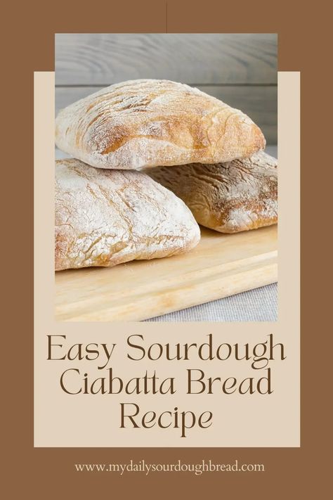 Sourdough Ciabatta Recipe, Sourdough Ciabatta, Ciabatta Bread Recipe, Sourdough Dinner Rolls, Easy Sourdough, Ciabatta Bread, Sourdough Baking, Sourdough Bread Recipe, Loaf Recipes