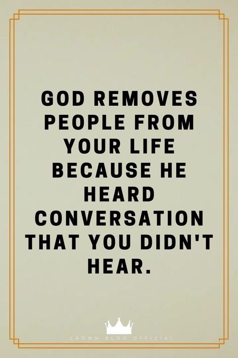 You Can't Treat People Like Garbage And Worship God, God Removed People From Your Life Because He Heard, God Removed People From Your Life Quotes, Remove Bad People From Your Life, God Will Remove People From Your Life, God Heard Conversations You Didnt Hear, God Heard Conversations You Didnt, God Takes People Out Of Your Life, If You Heard Something Bad About Me