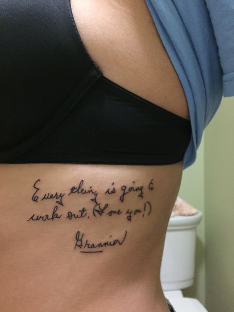 in a loved ones handwriting Loved One Handwriting Tattoo, Hand Writing Tattoo Memorial, Tattoo Of Grandmas Handwriting, Tattoo With Grandmas Handwriting, Handwriting Tattoo Grandma, Hand Written Tattoos, Handwriting Tattoos, Tribute Tattoos, Writing Tattoos