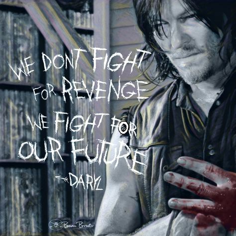 Twd Quotes, Walking Dead Quotes, Daryl Twd, Strong Motivational Quotes, Walking Dead Memes, Z Nation, Daryl Dixon, Norman Reedus, Zombie Apocalypse