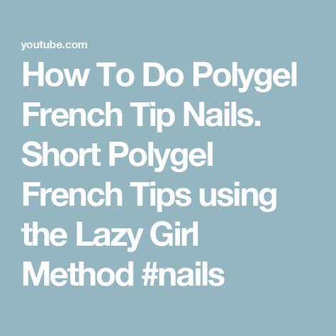 How To Do Polygel French Tip Nails. Short Polygel French Tips using the Lazy Girl Method #nails Polygel French Tip, French Tip Nails Short, Lazy Girl, Tip Nails, French Tips, French Tip Nails, Nails Short, Nail Tips, The Creator