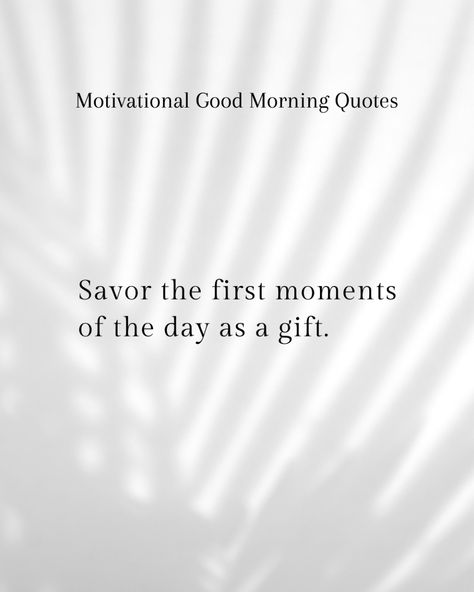 Savoring Morning Moments Treat the first moments of each day as a precious gift. Taking time to savor the quiet and potential of the morning can instill a sense of gratitude and motivation, reminding you of the opportunities each new day brings. Motivational Good Morning Quotes, Airbnb Promotion, Precious Gift, The Quiet, One Moment, Each Day, Morning Quotes, Good Morning Quotes, The Morning