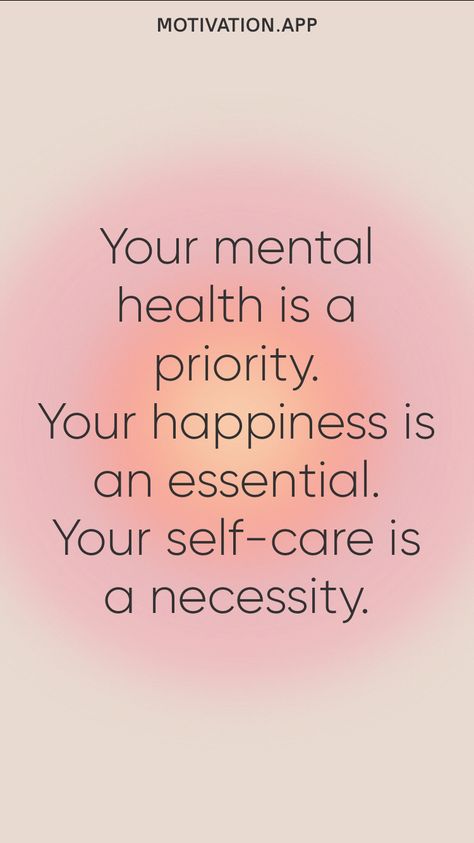 Your mental health is a priority. Your happiness is an essential. Your self-care is a necessity. From the Motivation app: https://motivation.app Motivation App, Emotional Stability, Happiness Is, Take Care Of Yourself, Take Care, Self Care, Health, Quotes