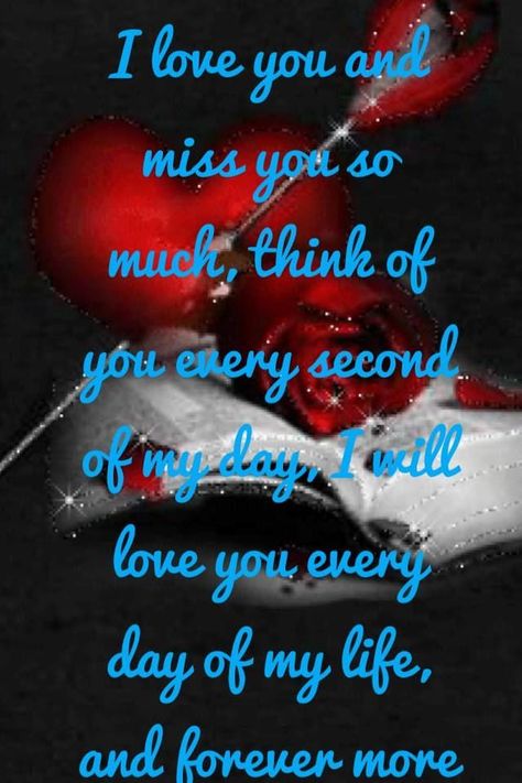 I love you and miss you so much, think of you every second of my day, I will love you every day of my life… | Love quotes for her, Love quotes, Distance love quotes Thinking Of You And Missing You, Love You With All My Heart, I Love You With All My Heart And Soul, I Love You And Miss You, Kayla Jean, Love You Poems, Distance Love Quotes, I Love You Images, Romantic Love Messages