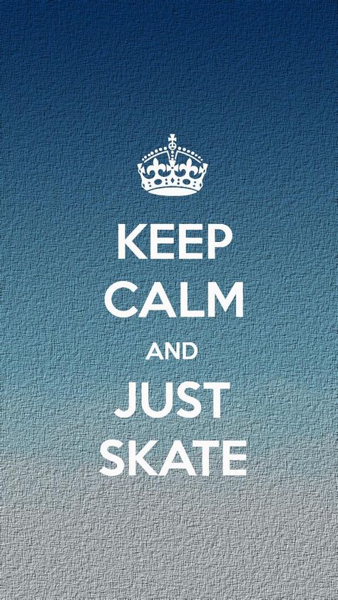 Just Skate! Skating Wallpaper Iphone, Skating Background, Figure Skating Wallpaper, Calm Wallpapers, Iphone 5c Wallpaper, Keep Calm Wallpaper, Calm Wallpaper, Soccer Love, Calm Love