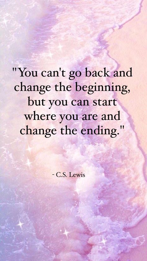 You can't go back and change the beginning, but you can start where you are and change the ending. You Can’t Go Back And Change The Beginning Quote, You Cant Go Back And Change The Beginning, You Can't Go Back And Change The Beginning, Red Aspen Business, Secret Feelings, Ending Quotes, Healing Prayer, Red Aspen, Start Where You Are