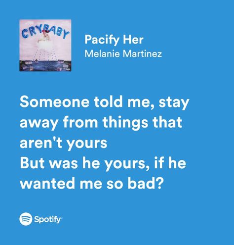 Song Lyrics Wallpaper Melanie Martinez, Melanie Martinez Lyrics Spotify, Melanie Martinez Spotify Lyrics, Melanie Martinez Song Lyrics, Pacify Her Melanie Martinez, R Aesthetic, Blue Lyrics, Pacify Her, Random Lyrics