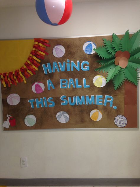 Bulliten Board Ideas, Bulletin Board Ideas Summer, Summer Bulletin Board, Summer Plan, Summer Bulletin Boards, Bulletin Board Ideas, Summer Plans, Beach Ball, Board Ideas