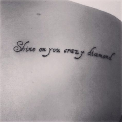 Pink Floyd tattoo. Shine on you crazy diamond. #pinkfloydtattoo Shine On You Crazy Diamond Tattoo, Shine On You Crazy Diamond, Pink Floyd Tattoo Lyrics, Pink Floyd Lyrics, Live Tattoo, Pink Floyd Tattoo, Diamond Tattoos, 3 Tattoo, Wicked Tattoos