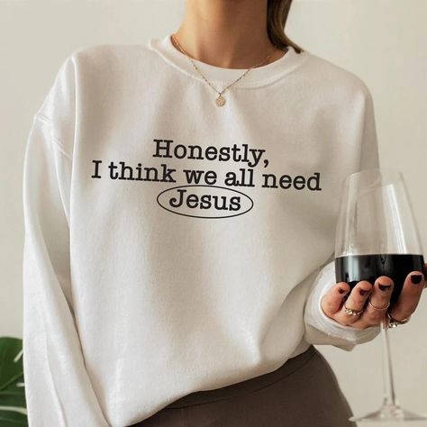 Honestly I Think We All Need Jesus Sweatshirt Check more at https://lowpricetee.com/product/honestly-i-think-we-all-need-jesus-sweatshirt/ Christian Sweatshirts, Jesus Sweatshirts, Christian Sweatshirt, Stay Warm, Design Inspiration, Jesus, Sweatshirts