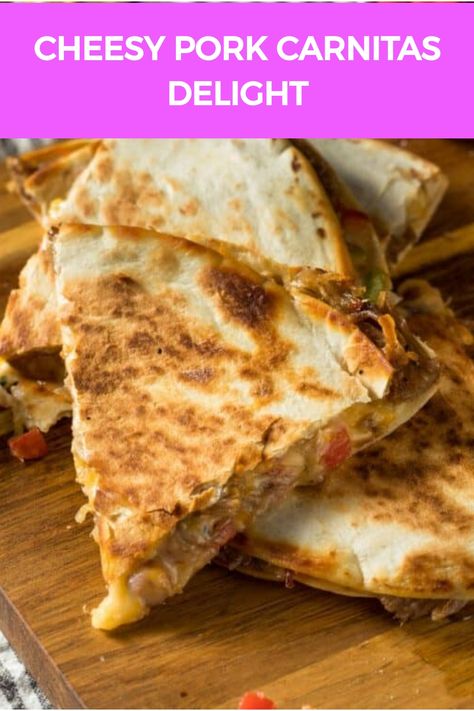 Cheesy Pork Carnitas Delight Pork Carnitas Quesadillas, Pork Quesadilla Recipes, Pork Quesadillas, Carnitas Pork, Pork Quesadilla, Pork Mince Recipes, Marinated Pork Chops, Ground Pork Recipes, Minced Meat Recipe