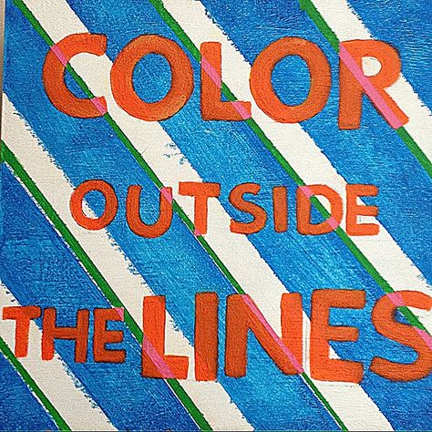 Color outside the lines Be different, unique and unequivocally you Color Outside The Lines, Lines Quotes, Burger King Logo, Be Different, Color Therapy, True Colors, Graphic Illustration, Words Quotes, Color Me